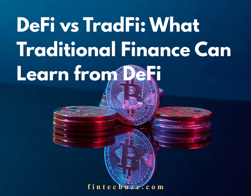 DeFi vs TradFi: A New Era of Financial&nbsp;Innovation