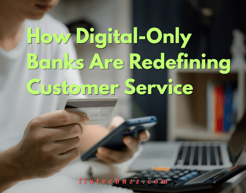 Future of Banking: 6 Ways Neobanks Outperform Legacy Banks in Customer&nbsp;Service